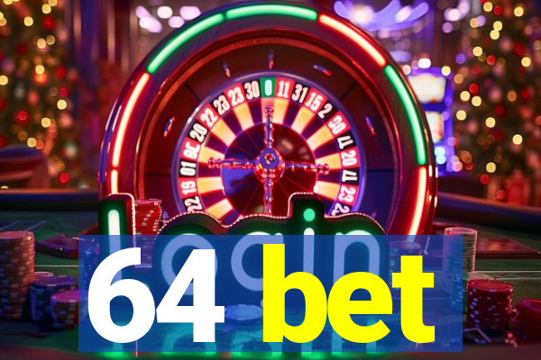 64 bet